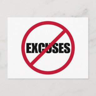 NO EXCUSES MOTIVATIONAL SIGN SYMBOL BLACK WHITE RE POSTCARD