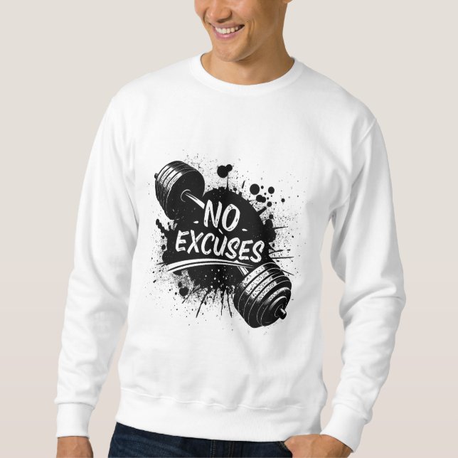 No Excuses Sweatshirt – Bold Motivational Typograp (Front)