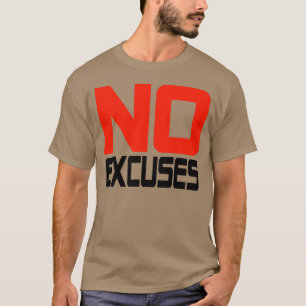 No Excuses T-Shirt