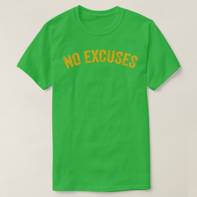 No Excuses T-Shirt (Design Front)