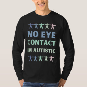 No Eye Contact Autism Behaviour T-Shirt