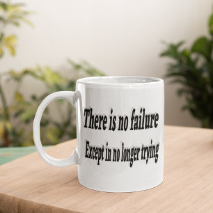No Failure Except Not Trying Motivational Quote Coffee Mug