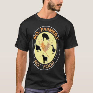 No Farmers no Food agro economy agriculture agrono T-Shirt