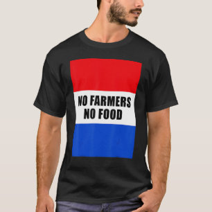 No Farmers No Food Farmer Freedom Netherlands Supp T-Shirt