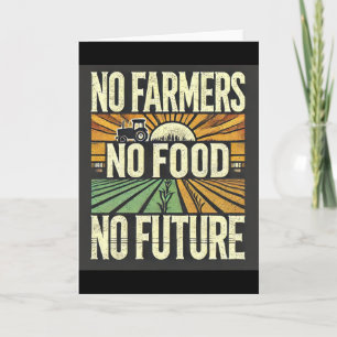 No Farmers No Food No Future Card