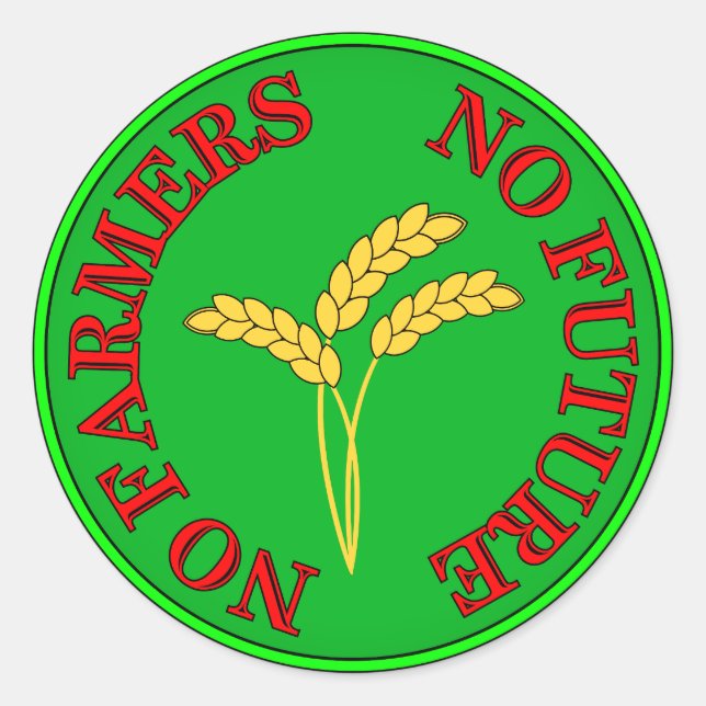 No farmers, no food, no future. Farmer protest Classic Round Sticker (Front)
