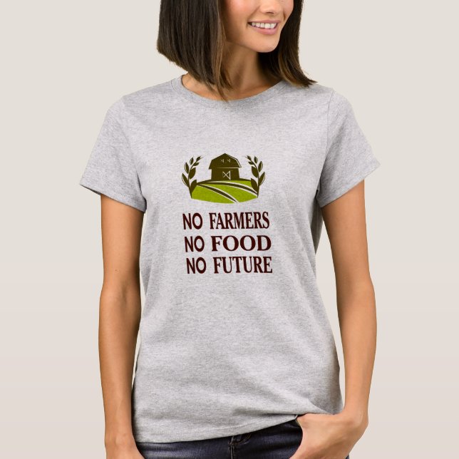 no farmers no food no future light steel T-Shirt (Front)