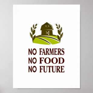 no farmers no food no future poster