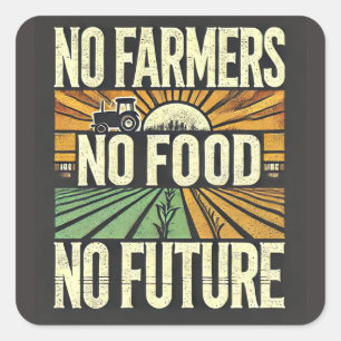 No Farmers No Food No Future Square Sticker