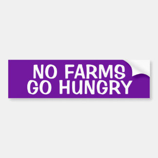 NO FARMS: GO HUNGRY BUMPER STICKER