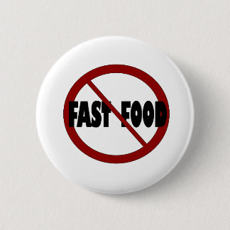 No Fast Food 6 Cm Round Badge