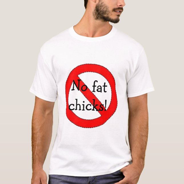No fat chicks T-Shirt (Front)