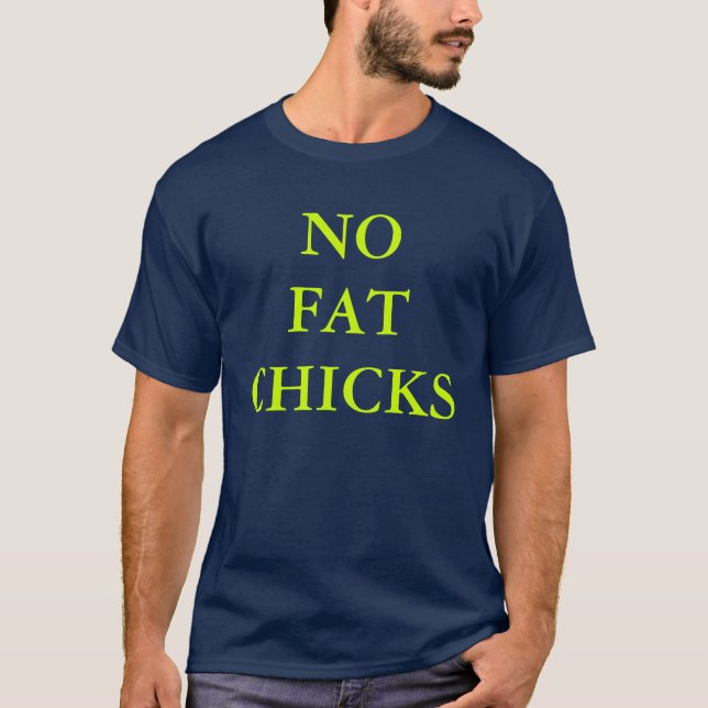 NO FAT CHICKS T-Shirt (Front)