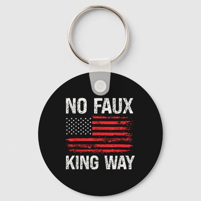 No Faux King Way 86 47 Resist  Key Ring (Front)