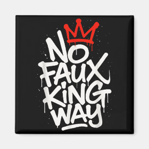 No Faux King Way Magnet