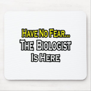 No Fear...Biologist Mouse Pad