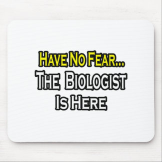 No Fear...Biologist Mouse Pad