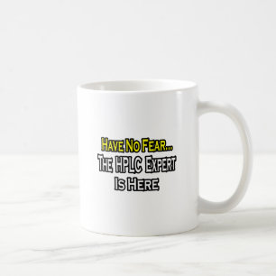 No Fear...HPLC Expert Coffee Mug