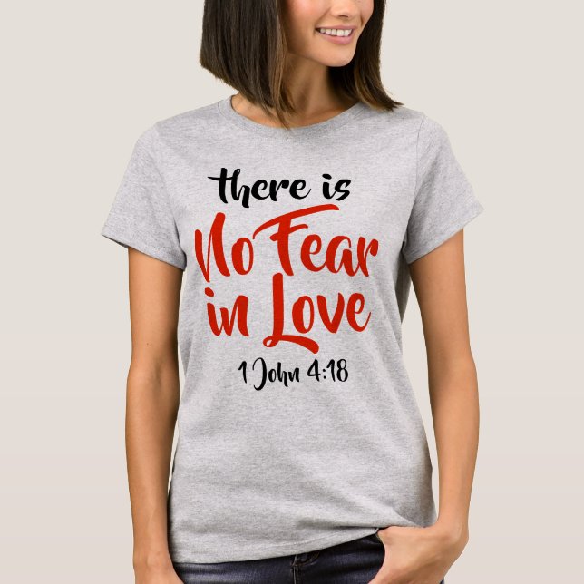 No Fear in Love 1 John 4:18 Womens Christian T-Shirt (Front)