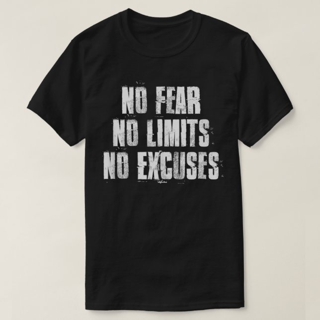 No Fear No Limits No Ecuses Motivational Gym Fitne T-Shirt (Design Front)