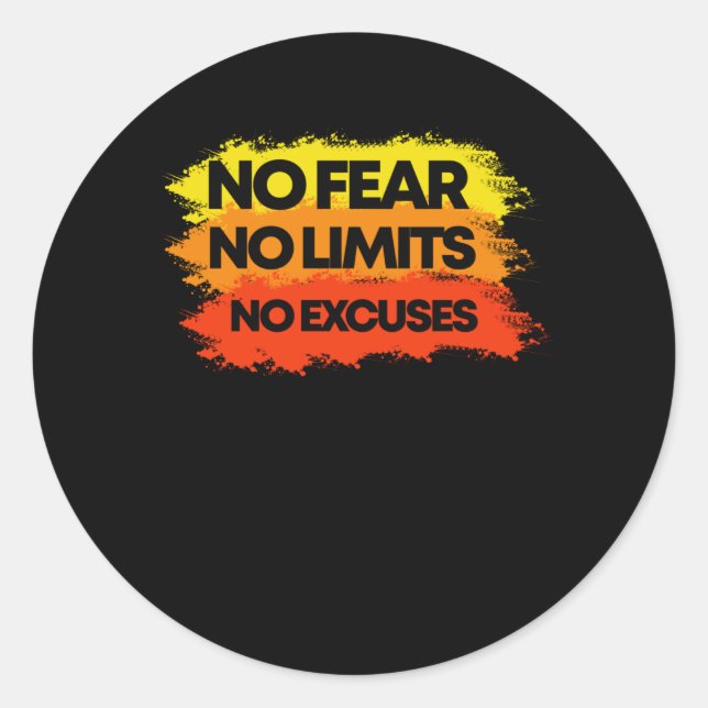 No Fear No Limits No Excuses Classic Round Sticker (Front)