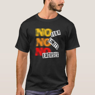 No Fear No Limits No Excuses Inspirational Motivat T-Shirt