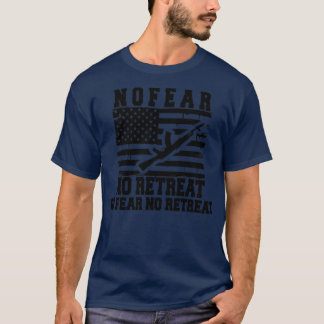 no fear no retreat no fear no retreat T-Shirt
