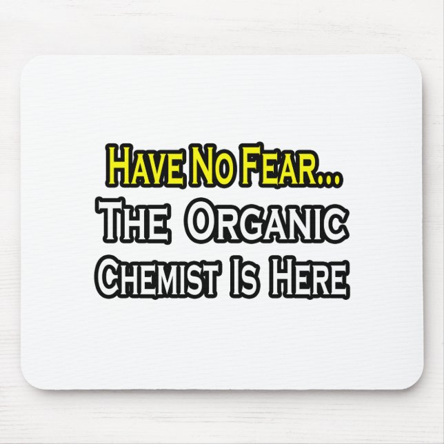 No Fear...Organic Chemist Mouse Pad (Front)