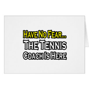No Fear...Tennis Coach