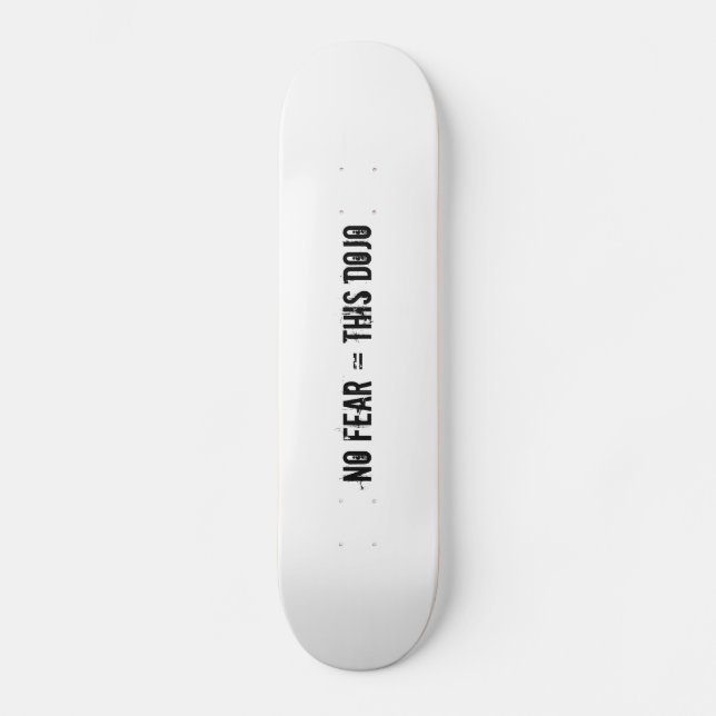 no fear = this dojo deck skateboard (Front)
