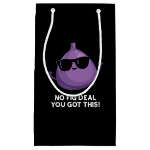 No Fig Deal I Got This Funny Fruit Pun Dark BG Small Gift Bag