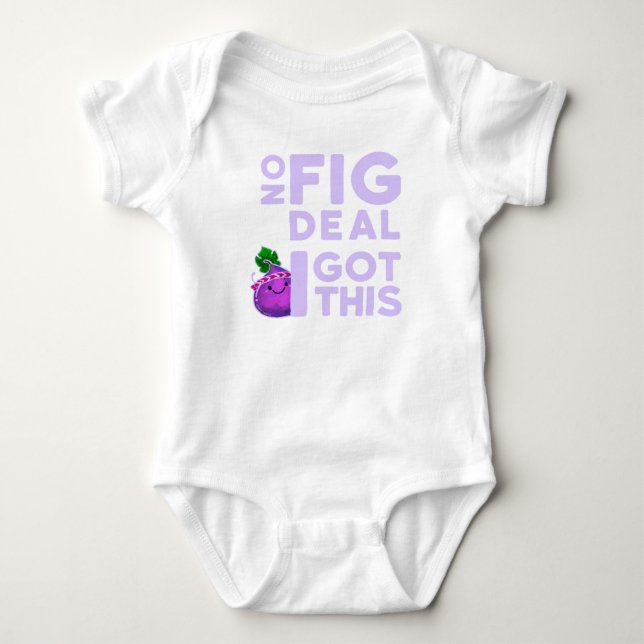 No Fig Deal I Got This! - Punny Garden Baby Bodysuit (Front)