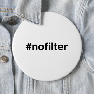 NO FILTER Hashtag 6 Cm Round Badge