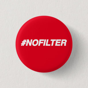 No Filter Hastag 3 Cm Round Badge