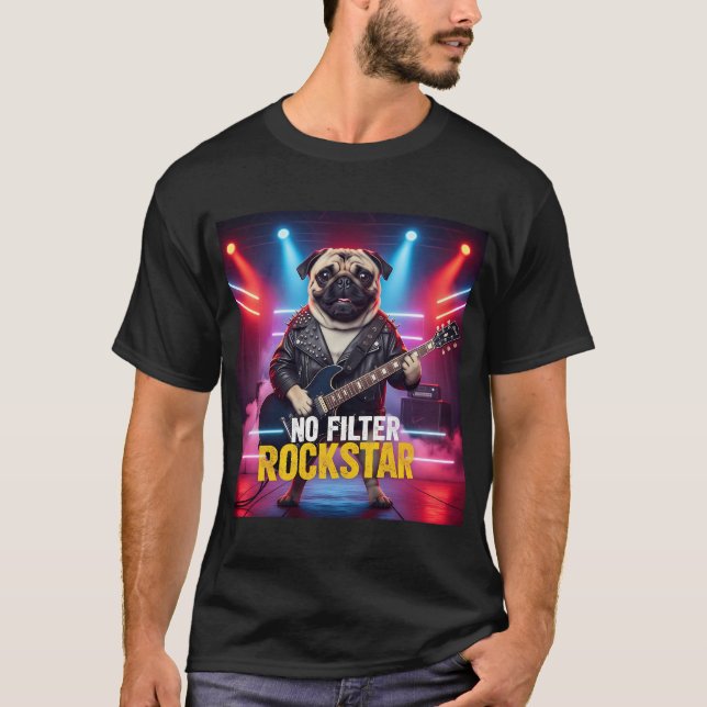No Filter Rockstar Pug T-Shirt (Front)