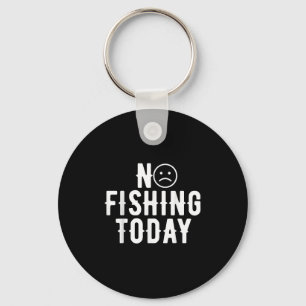 No Fishing Today Funny Humour For Anglers Funny Qu Key Ring