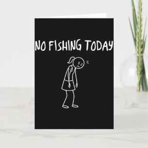 No Fishing Today Funny Sad Figure Sarcastic Pun Sp Card