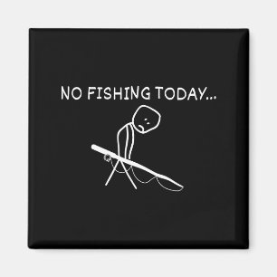 No Fishing Today Sad Stickman Fisherman Fathers Da Magnet