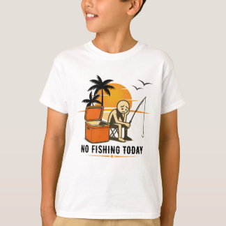 No Fishing Today Sad Stickman Fishing  Lovers T-Shirt