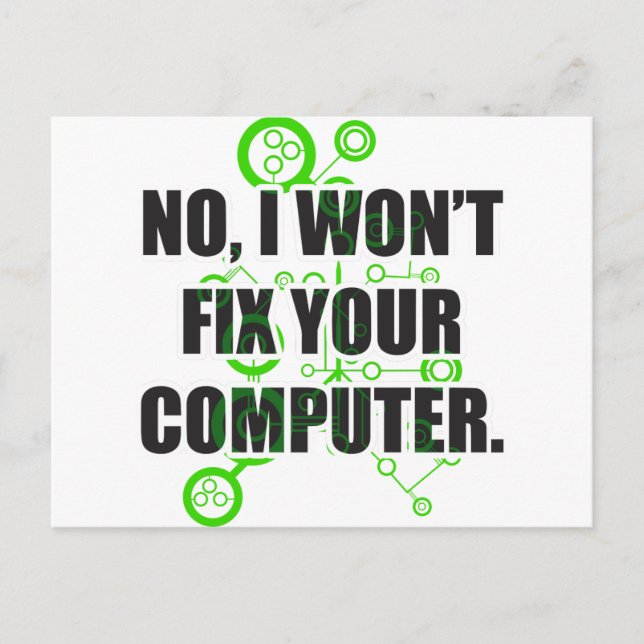 No Fixing Computers Postcard (Front)