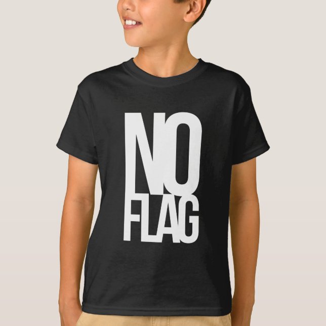 No Flag. T-Shirt (Front)
