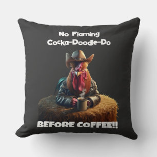 No Flaming Cocka-Doodle-Do Cushion