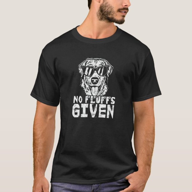 No Fluffs Given  Dog Owner T-Shirt (Front)