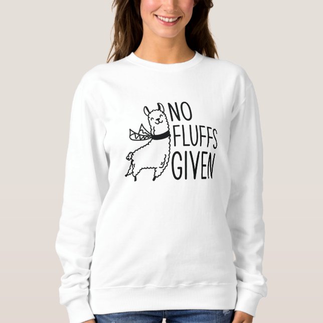 No Fluffs Given Sweatshirt (Front)