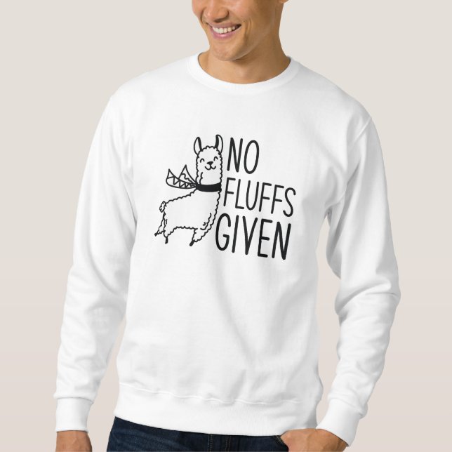 No Fluffs Given Sweatshirt (Front)
