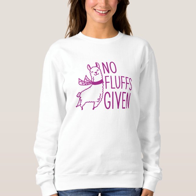 No Fluffs Given Sweatshirt (Front)