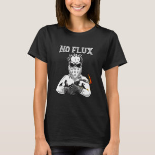 No Flux Given For Welding Dad T-Shirt