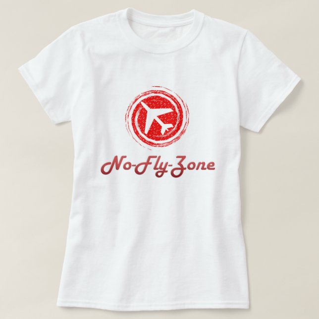 No fly Zone Women's Shirt (Design Front)