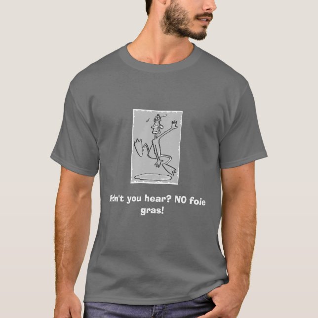 NO foie gras! T-Shirt (Front)