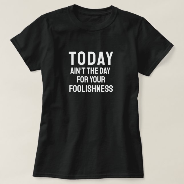 No Foolishness T-Shirt (Design Front)